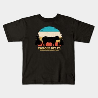 carole dit it Kids T-Shirt